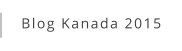 Blog Kanada 2015