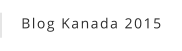 Blog Kanada 2015