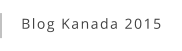 Blog Kanada 2015