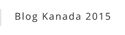 Blog Kanada 2015